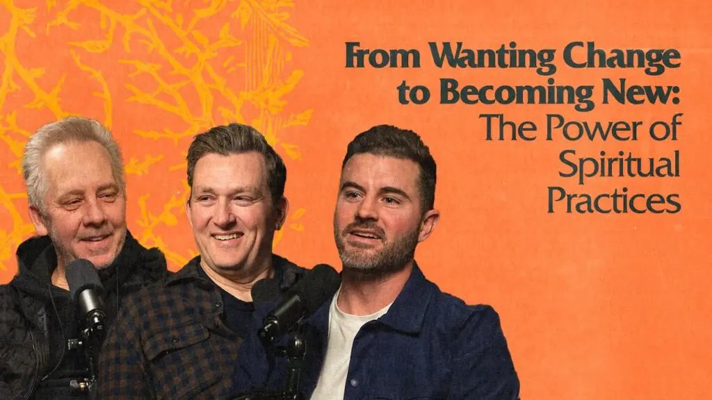 From Wanting Change to Becoming New: The Power of Spiritual Practices