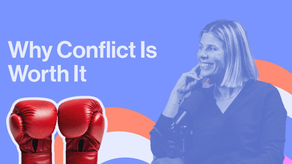 Why Conflict Is Worth It