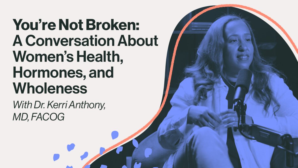 You’re Not Broken: A Conversation About Women’s Health