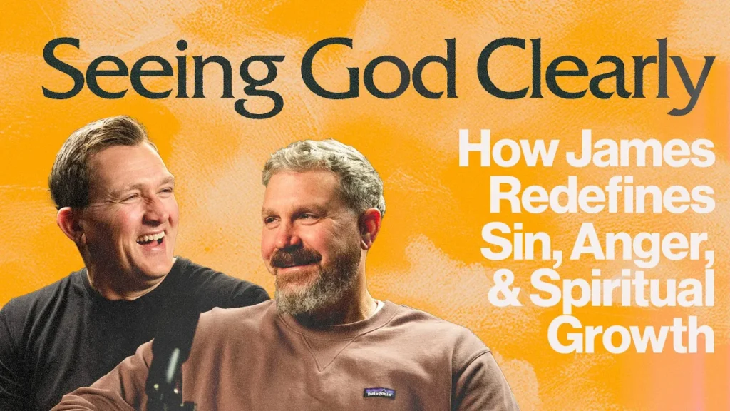 Seeing God Clearly: How James Redefines Sin, Anger, and Spiritual Growth